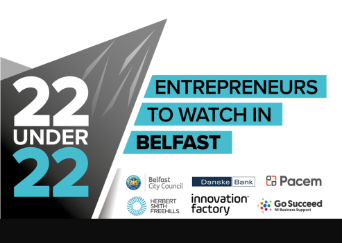 22 Under 22 Entrepreneurs to Watch in Belfast - Open for Entry